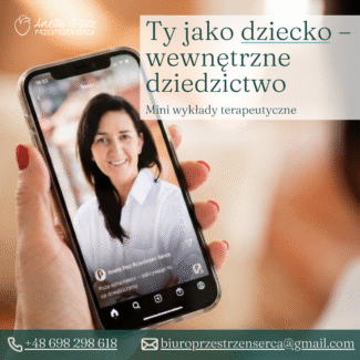 Ty jako dziecko – wewnętrzne dziedzictwo - mini wykłady terapeutyczne
